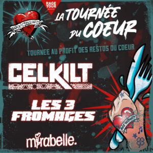 La Tournée du Coeur : Celkilt + Les 3 Fromages + Mirabelle
